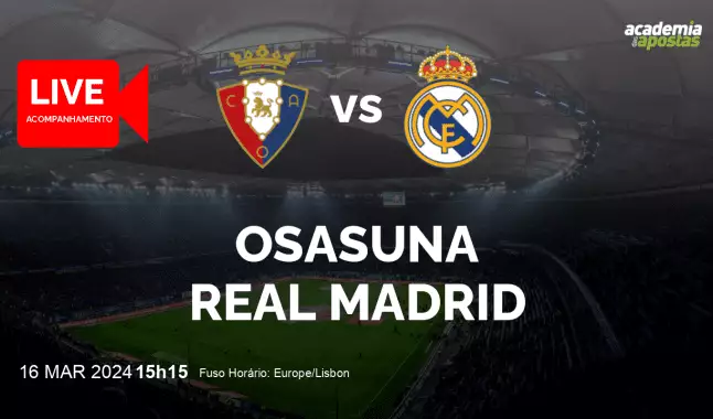 Osasuna Real Madrid livestream | Primera División | 16 março 2024