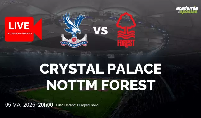 Crystal Palace Nottm Forest livestream | Premier League | 05 maio 2025