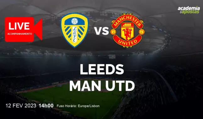 Leeds Man Utd livestream | Premier League | 12 fevereiro 2023