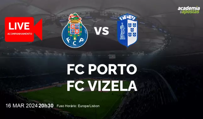 FC Porto FC Vizela livestream | Liga Portugal Betclic | 16 março 2024