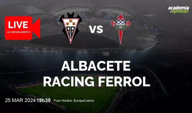 Albacete Racing Ferrol livestream | Segunda División | 25 março 2024