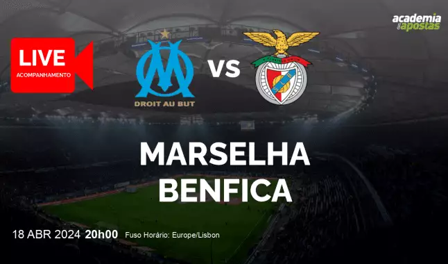 Marselha Benfica livestream | UEFA Europa League | 18 abril 2024