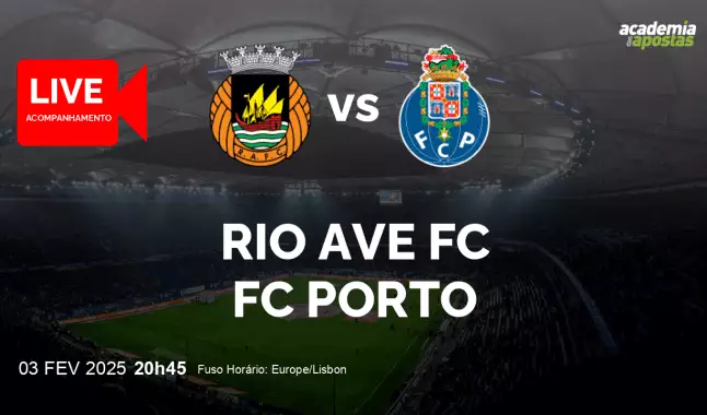 Rio Ave FC FC Porto livestream | Liga Portugal Betclic | 03 fevereiro 2025