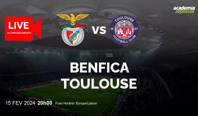 Benfica Toulouse livestream | UEFA Europa League | 15 fevereiro 2024