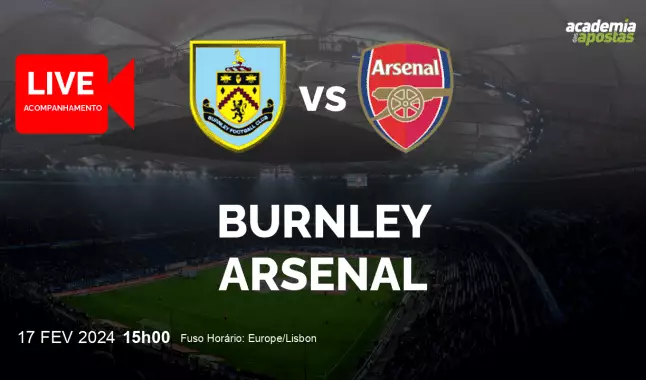 Burnley Arsenal livestream | Premier League | 17 fevereiro 2024