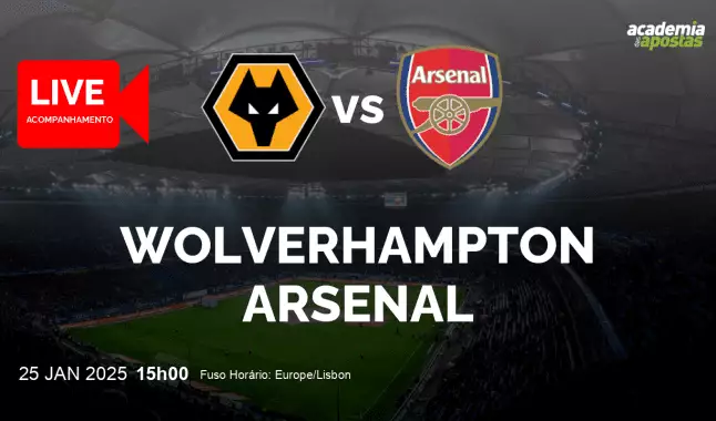 Wolverhampton Arsenal livestream | Premier League | 25 janeiro 2025