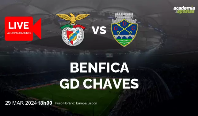Benfica GD Chaves livestream | Liga Portugal Betclic | 29 março 2024