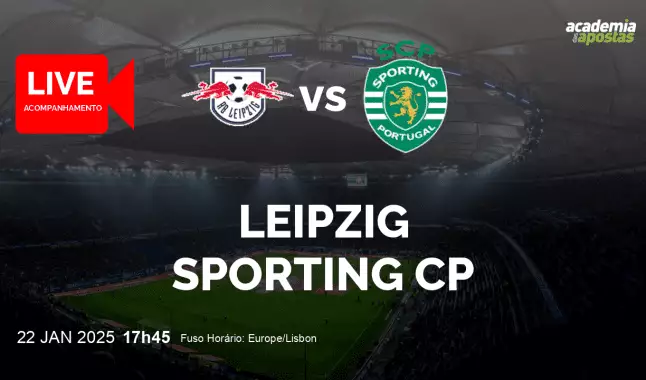 Leipzig Sporting CP livestream | UEFA Champions League | 22 janeiro 2025