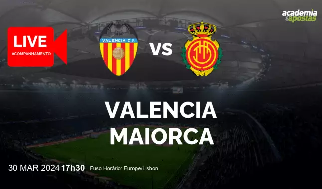 Valencia Maiorca livestream | Primera División | 30 março 2024