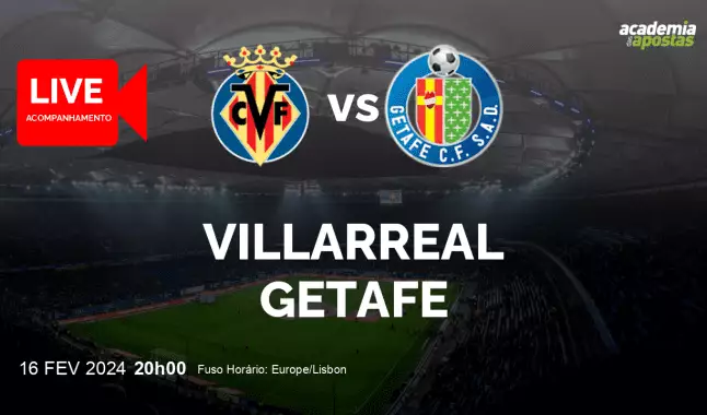 Villarreal Getafe livestream | Primera División | 16 fevereiro 2024