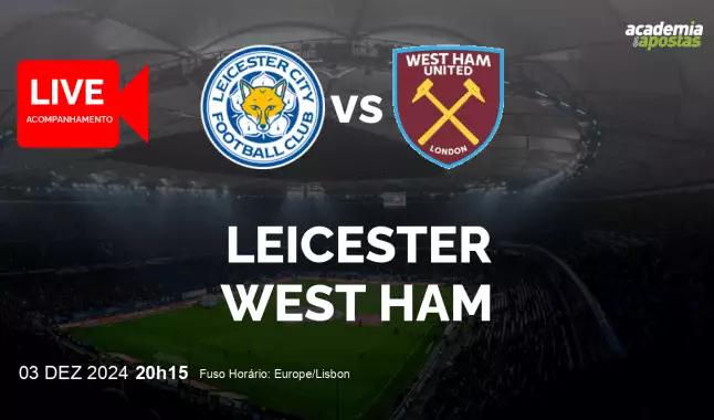 Leicester West Ham livestream | Premier League | 03 dezembro 2024