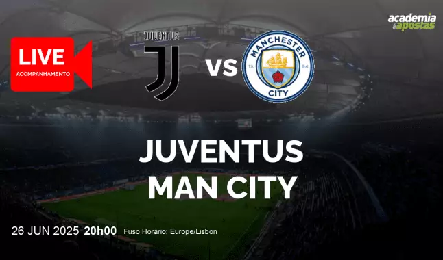 Juventus Man City livestream | FIFA Club World Cup | 26 junho 2025