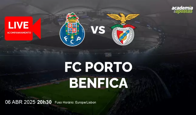 FC Porto Benfica livestream | Liga Portugal Betclic | 06 abril 2025