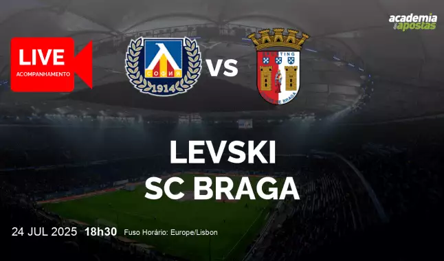 Levski SC Braga livestream | UEFA Europa League | 24 julho 2025